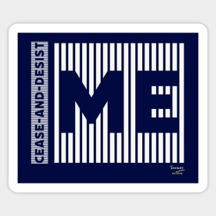 Cease and Desist Me Sticker